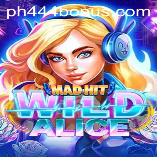 MadHitWildAlice: A Captivating Journey into the Fantasy World of PH444.COM