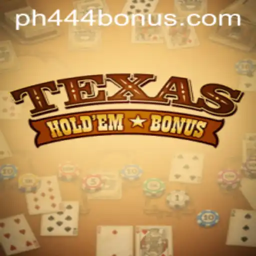 Exploring Texas Holdem Bonus with PH444.COM